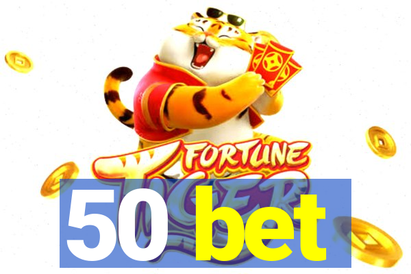 50 bet